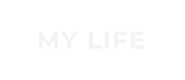 MY LIFE